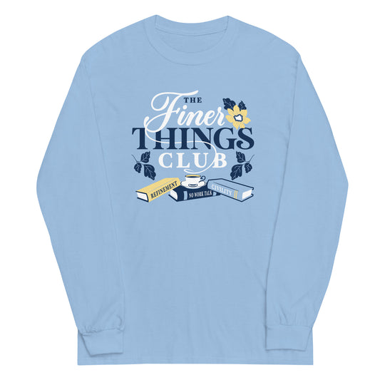 The Finer Things Club Unisex Long Sleeve Tee