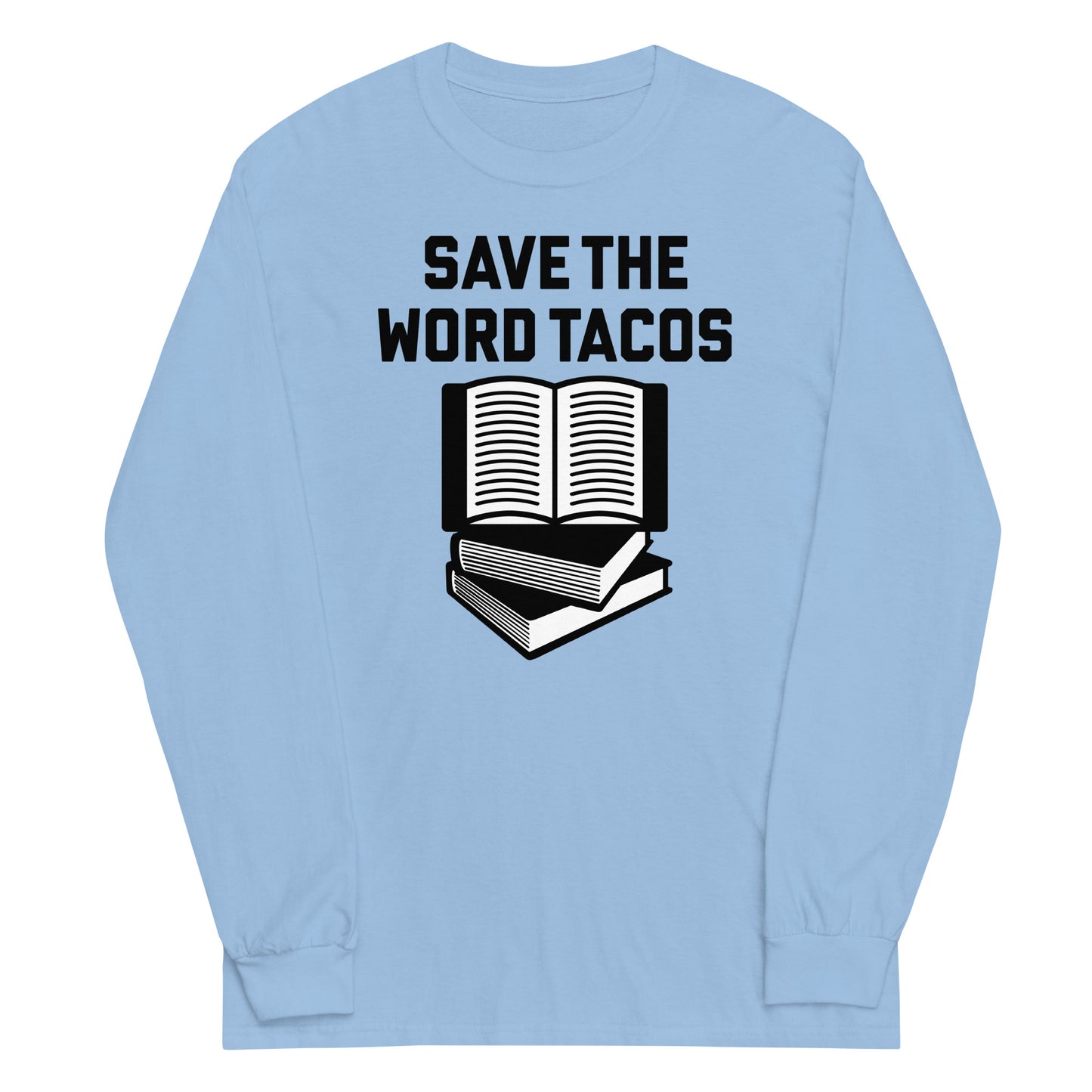 Save The Word Tacos Unisex Long Sleeve Tee