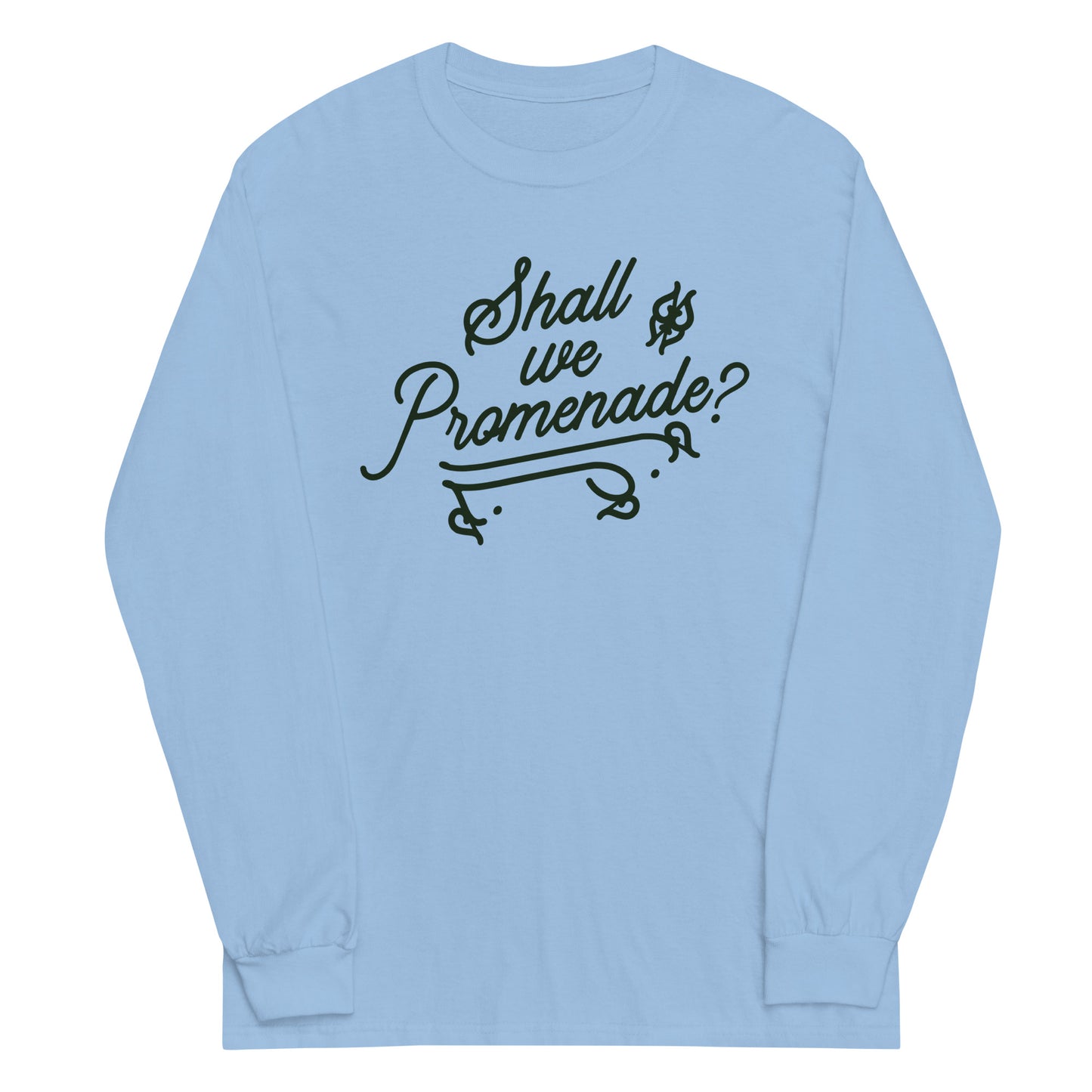 Shall We Promenade? Unisex Long Sleeve Tee