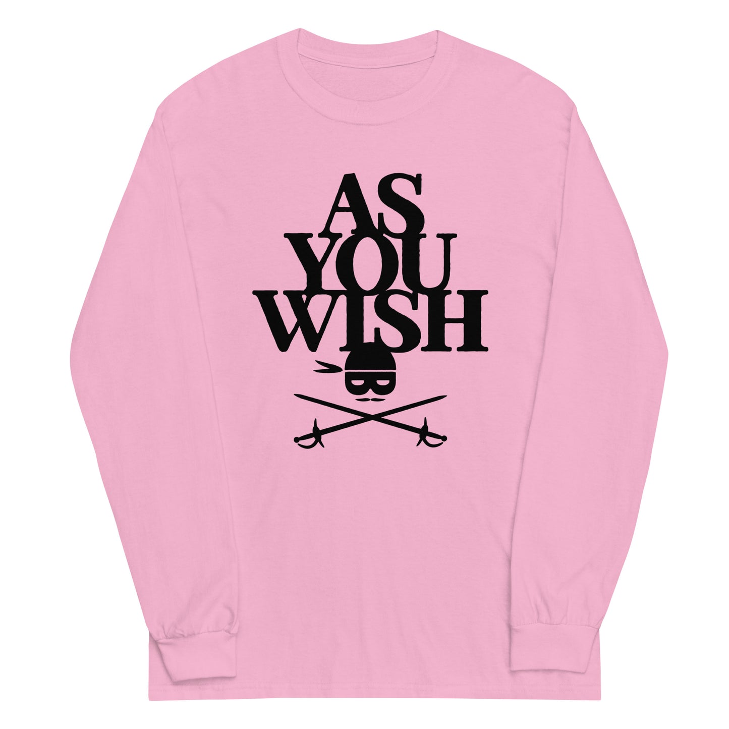 As You Wish Unisex Long Sleeve Tee