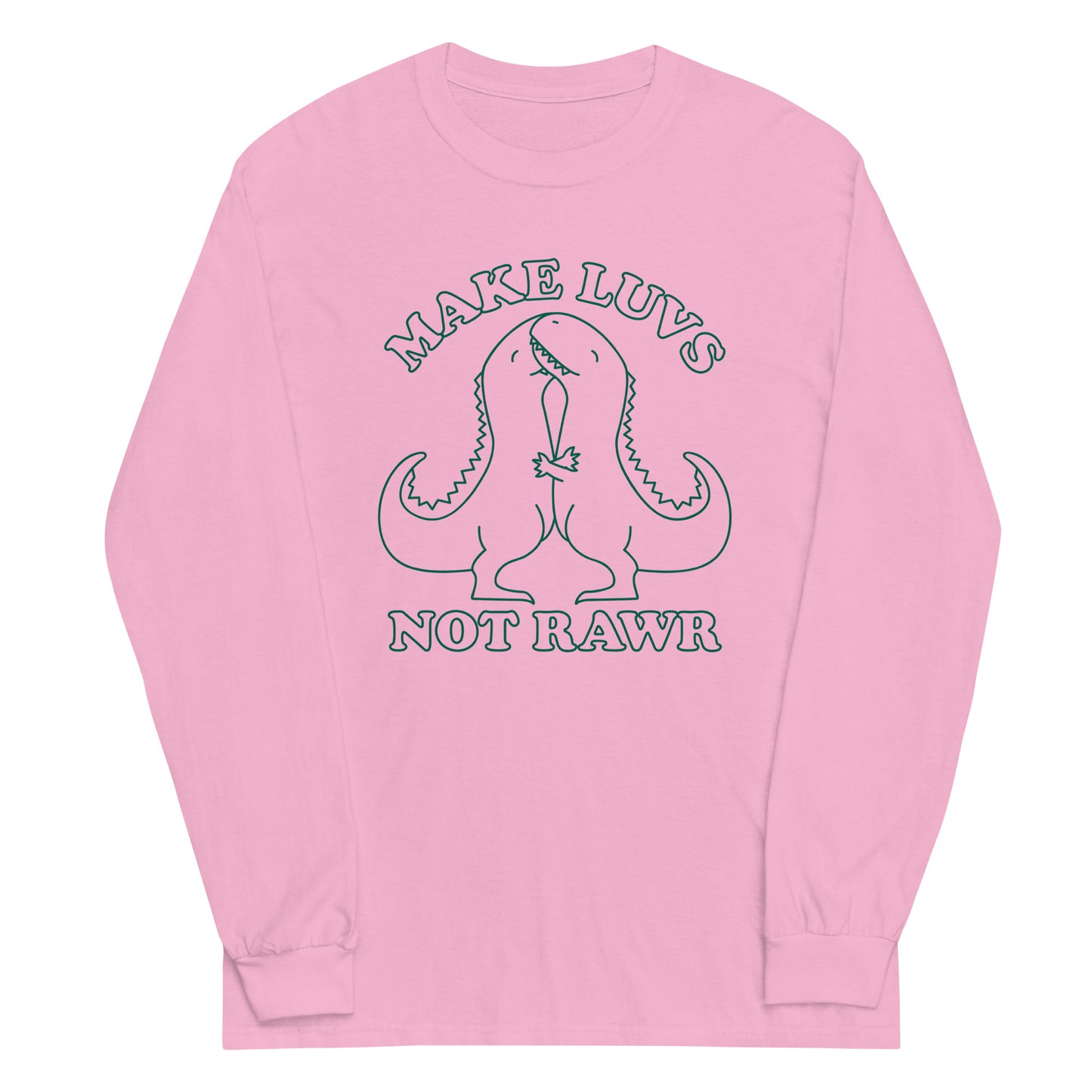 Make Luvs Not Rawr Unisex Long Sleeve Tee