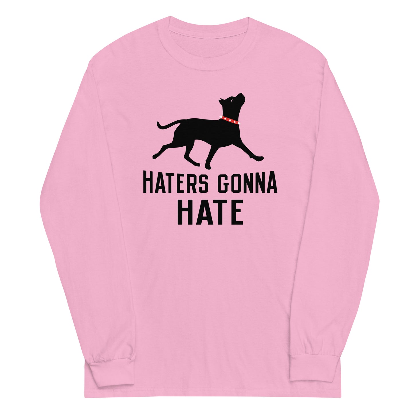 Haters Gonna Hate Pit Unisex Long Sleeve Tee