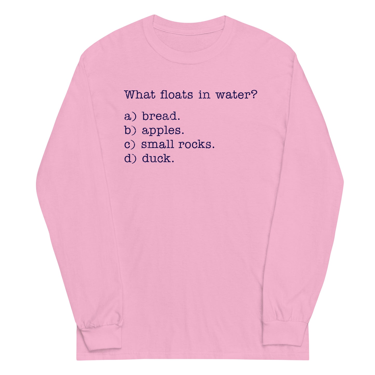 What Floats In Water? Unisex Long Sleeve Tee