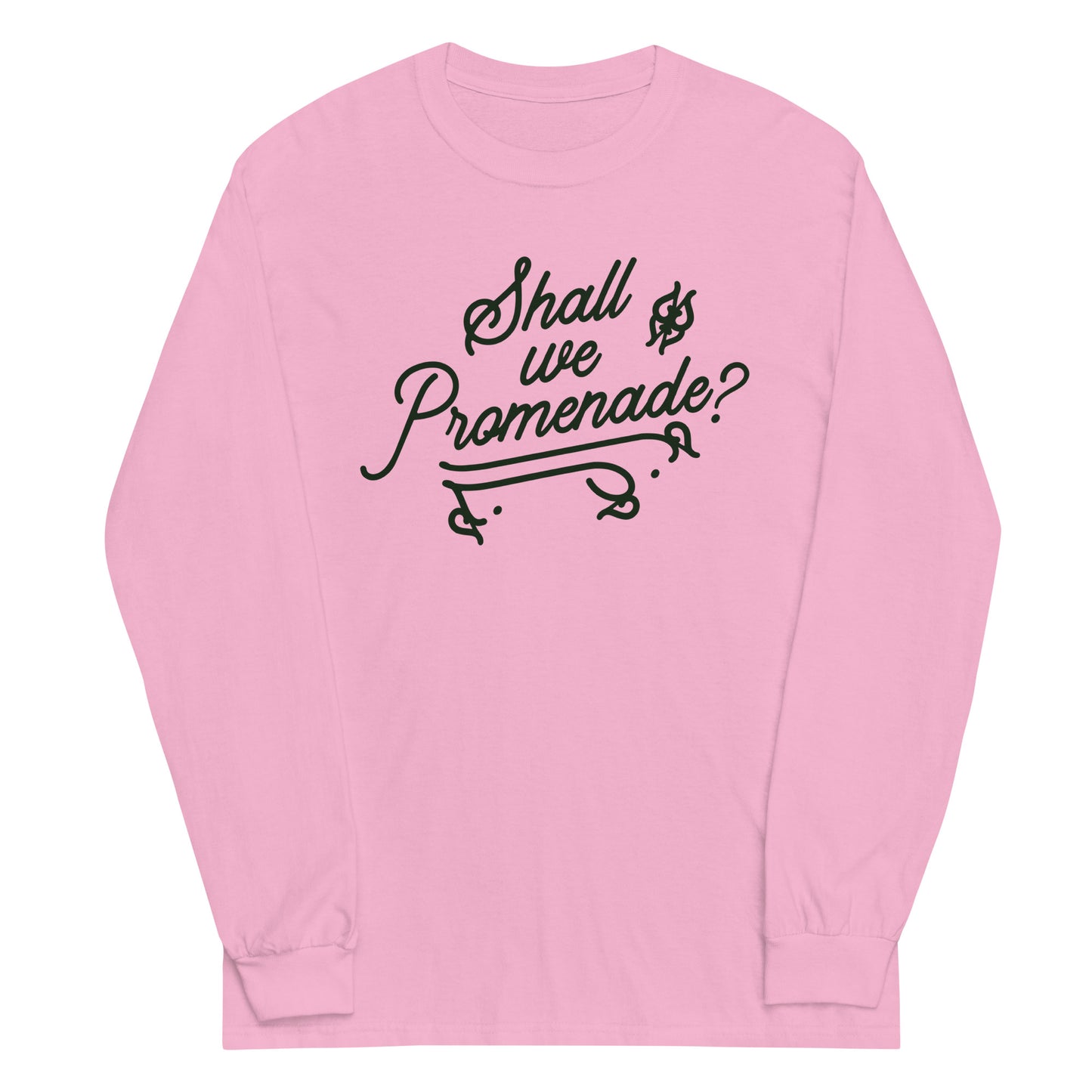 Shall We Promenade? Unisex Long Sleeve Tee