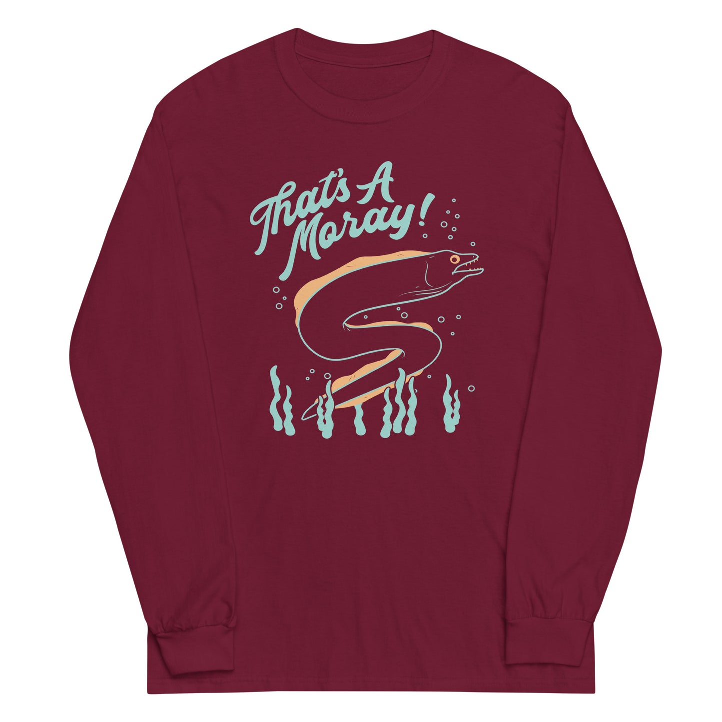 That's A Moray! Unisex Long Sleeve Tee