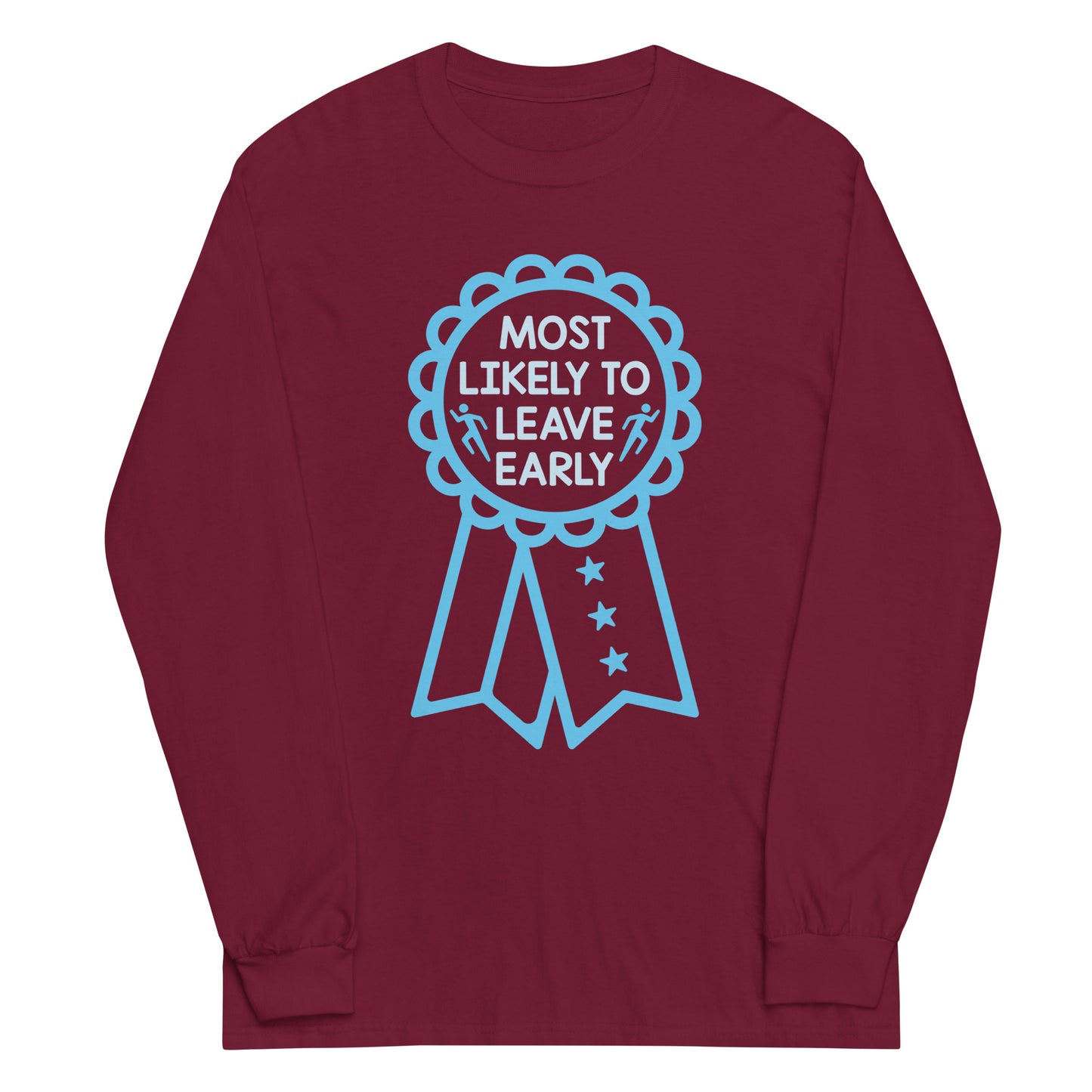 Most Likely To Leave Early Unisex Long Sleeve Tee