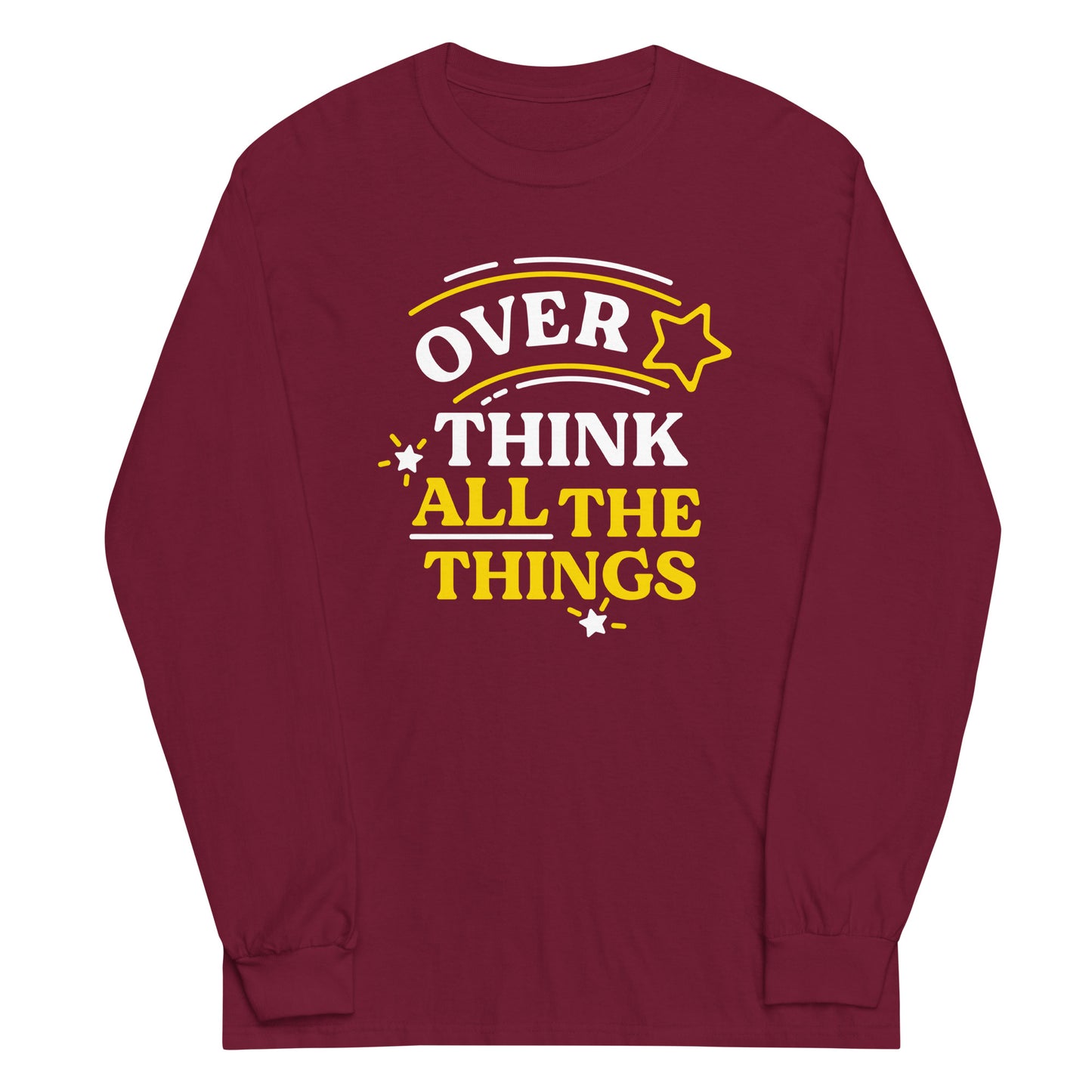 Over Think All The Things Unisex Long Sleeve Tee