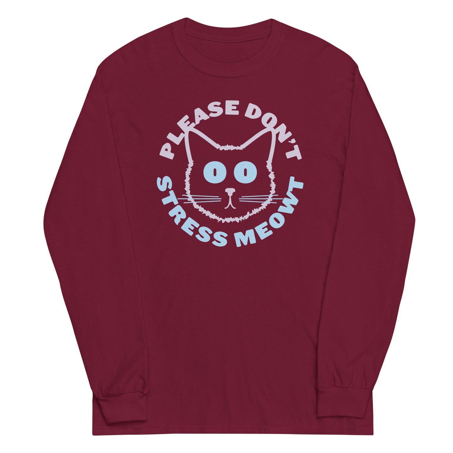 Please Don't Stress Meowt Unisex Long Sleeve Tee