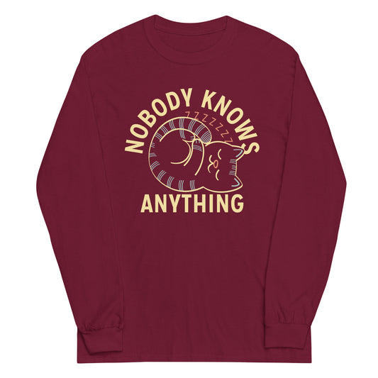 Nobody Knows Anything Unisex Long Sleeve Tee