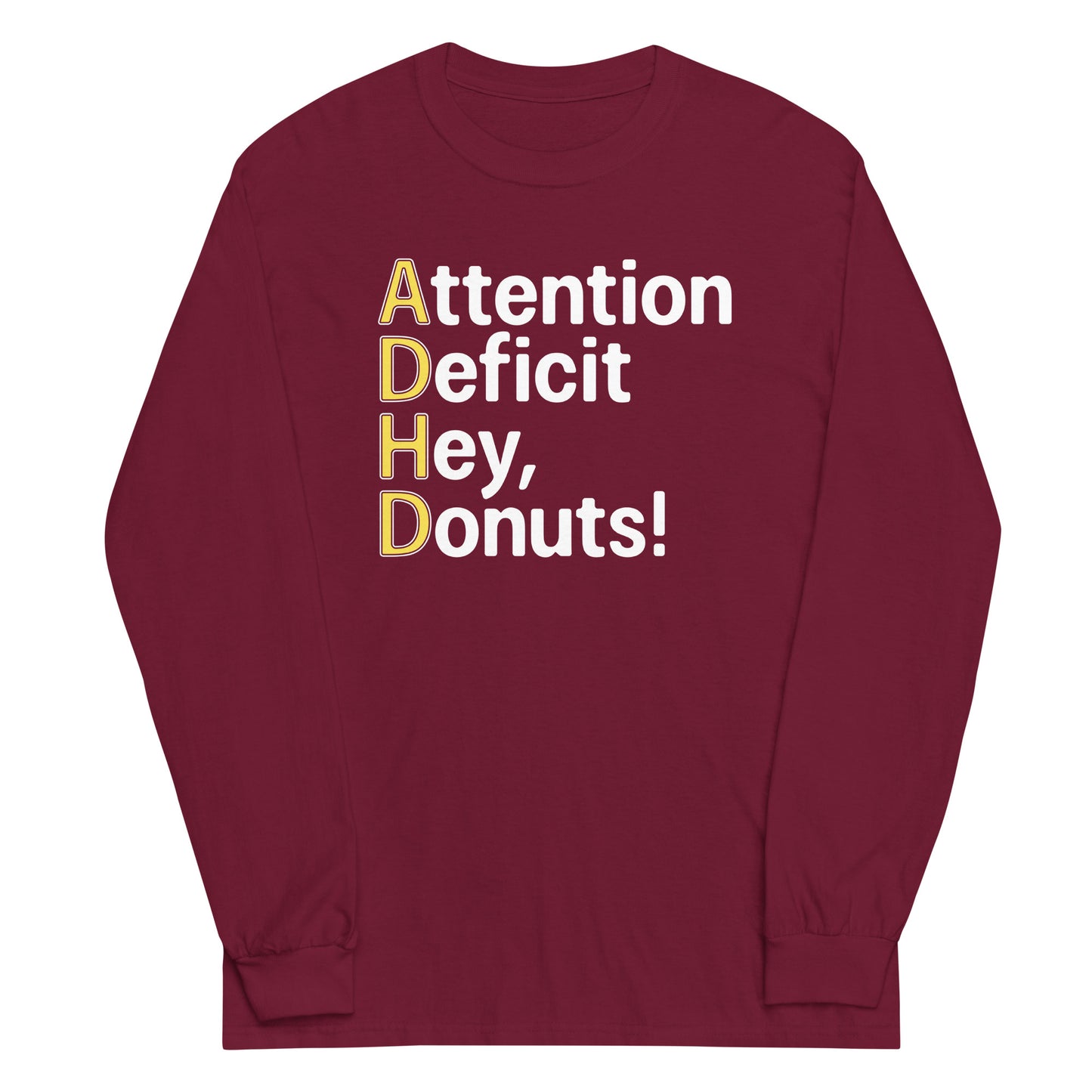 Attention Deficit Hey, Donuts! Unisex Long Sleeve Tee