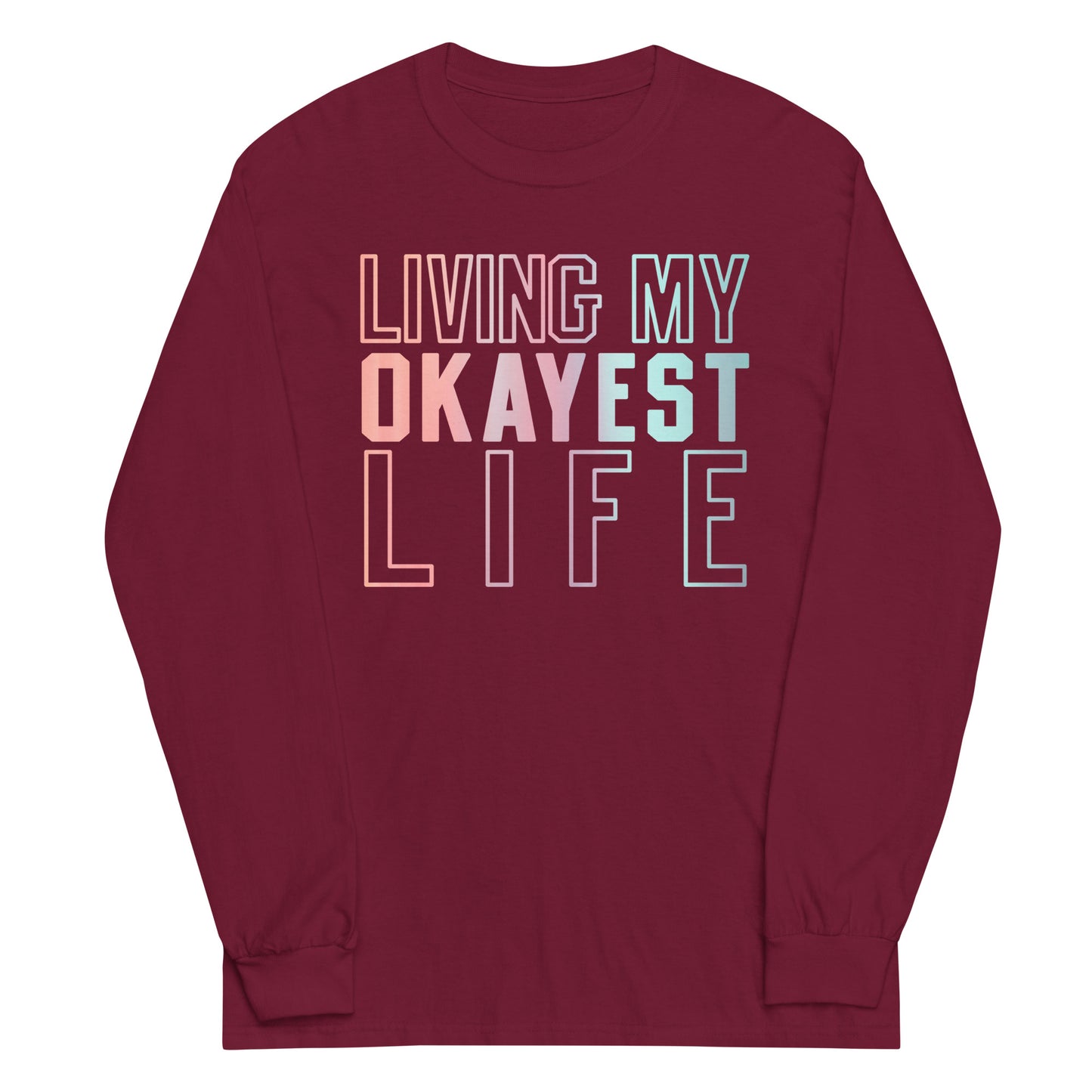 Living My Okayest Life Unisex Long Sleeve Tee