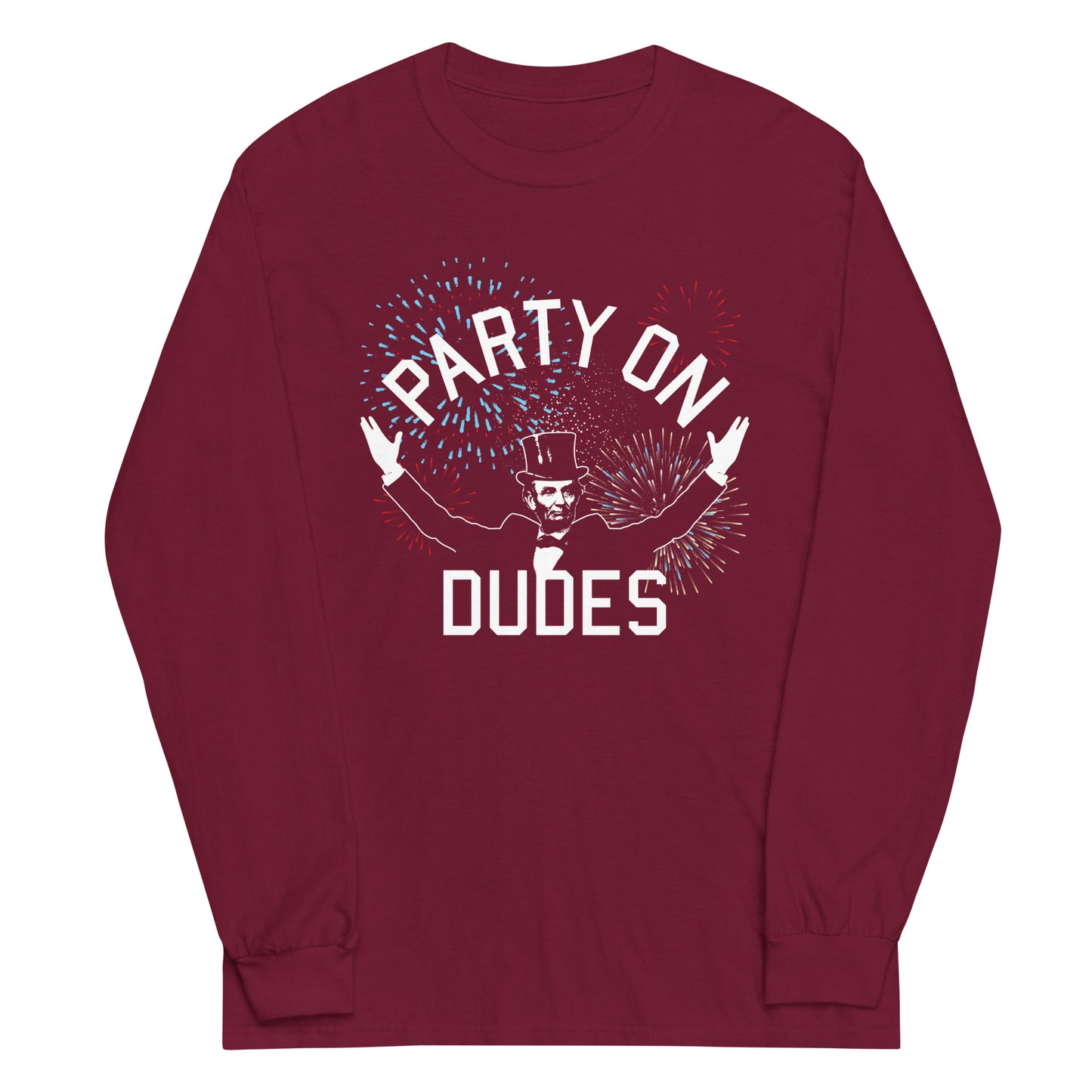 Party On Dudes Unisex Long Sleeve Tee