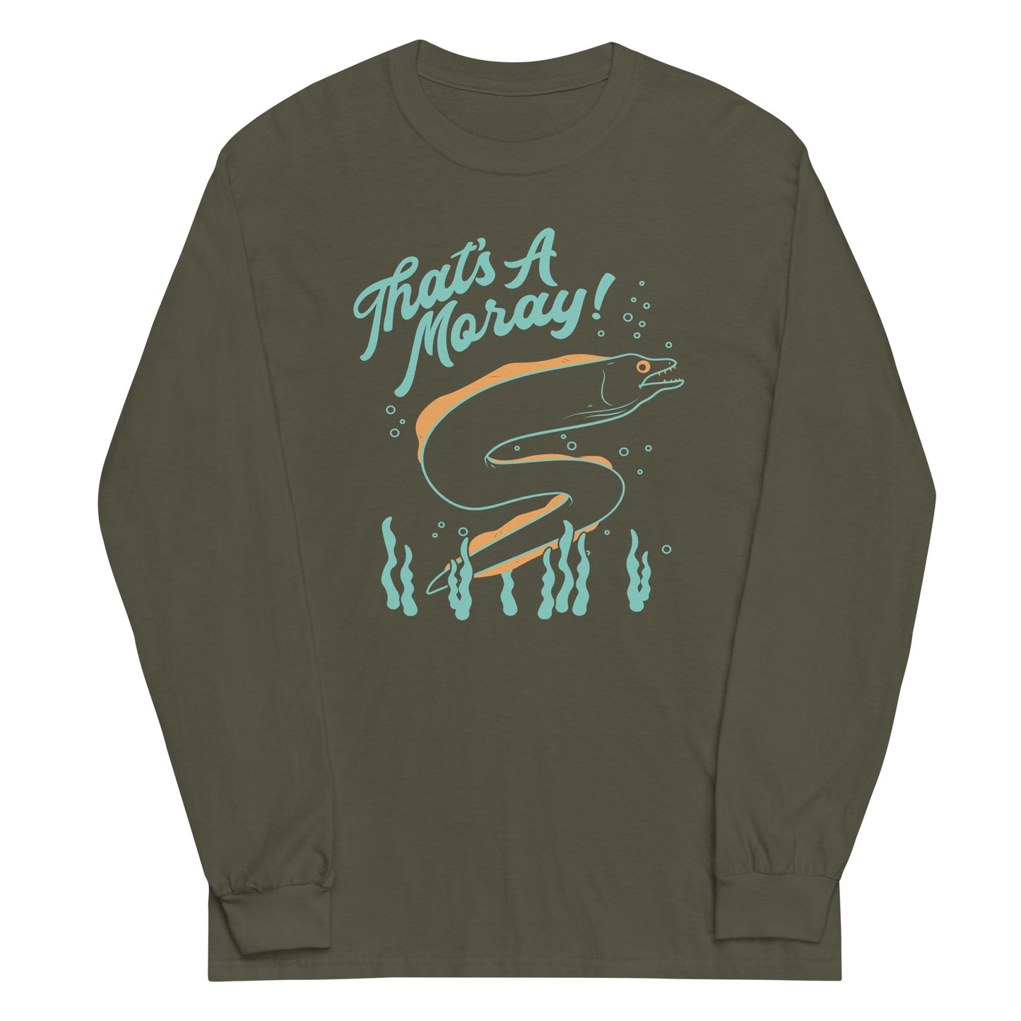 That's A Moray! Unisex Long Sleeve Tee