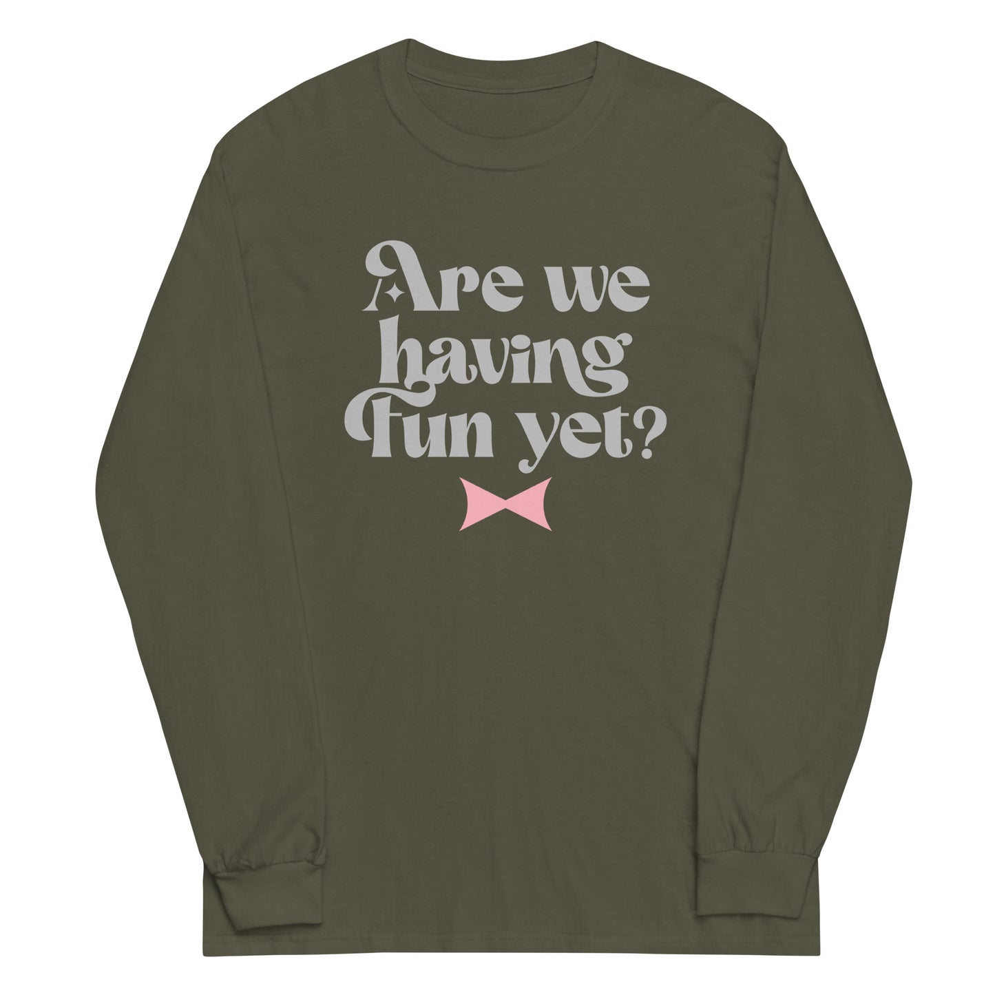 Are We Having Fun Yet? Unisex Long Sleeve Tee