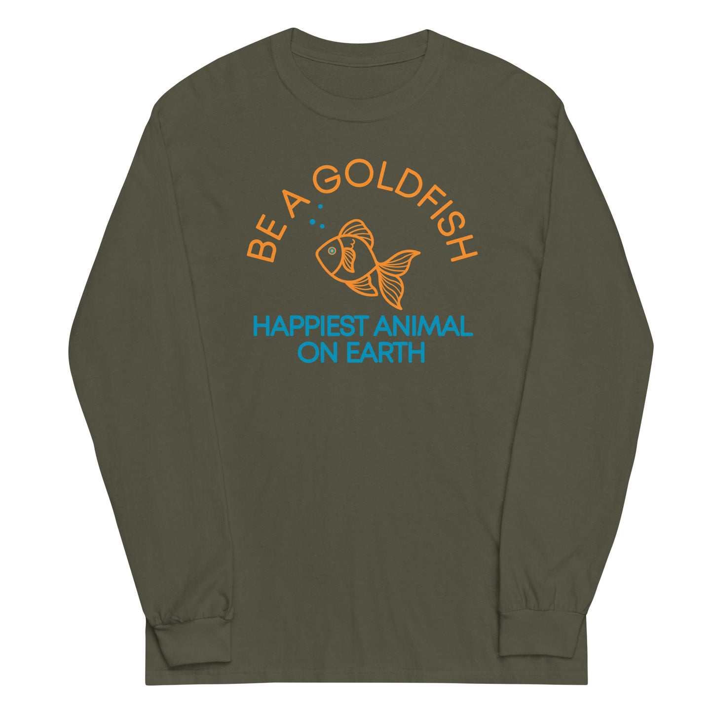 Be A Goldfish Unisex Long Sleeve Tee