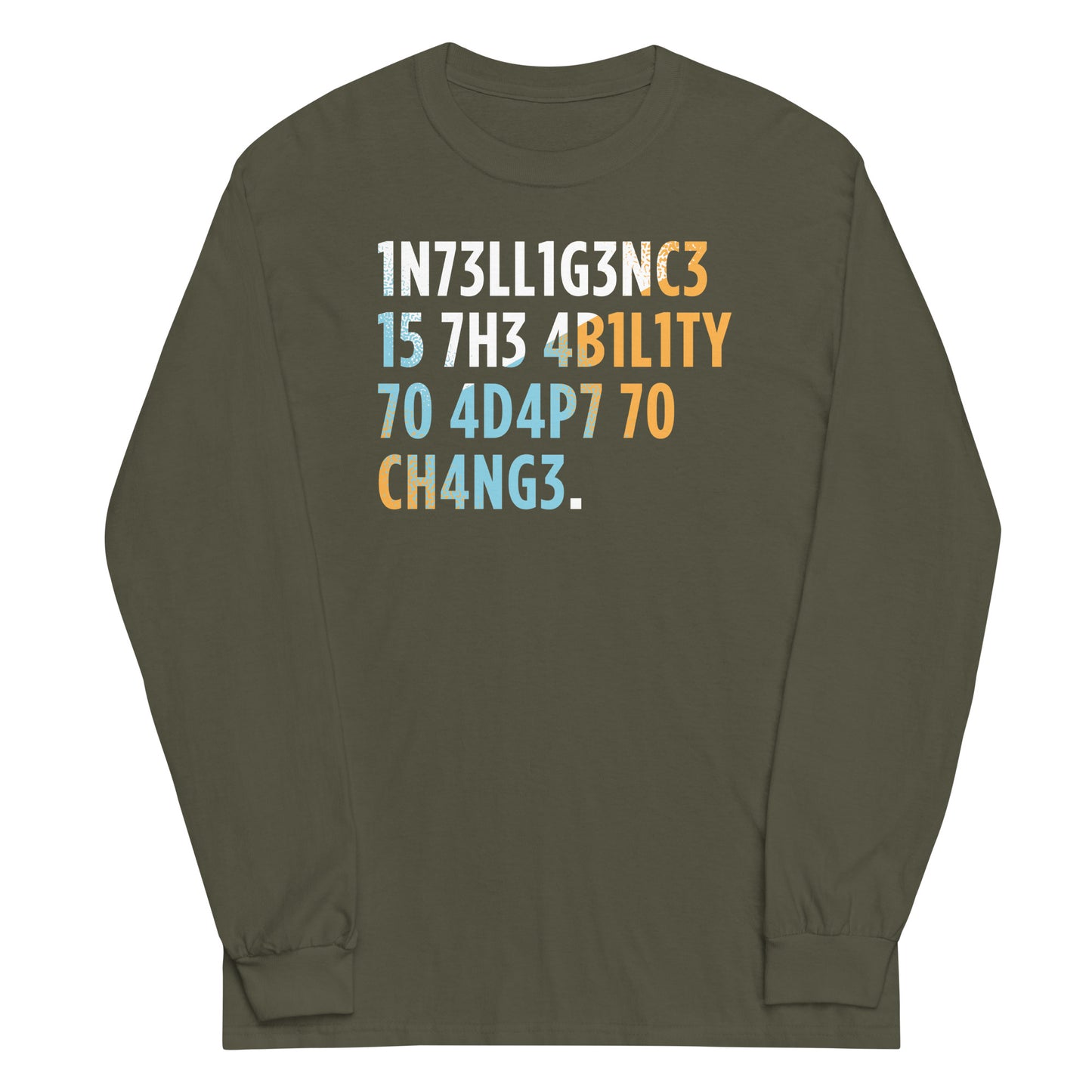 Intelligence is The Ability To Adapt Unisex Long Sleeve Tee