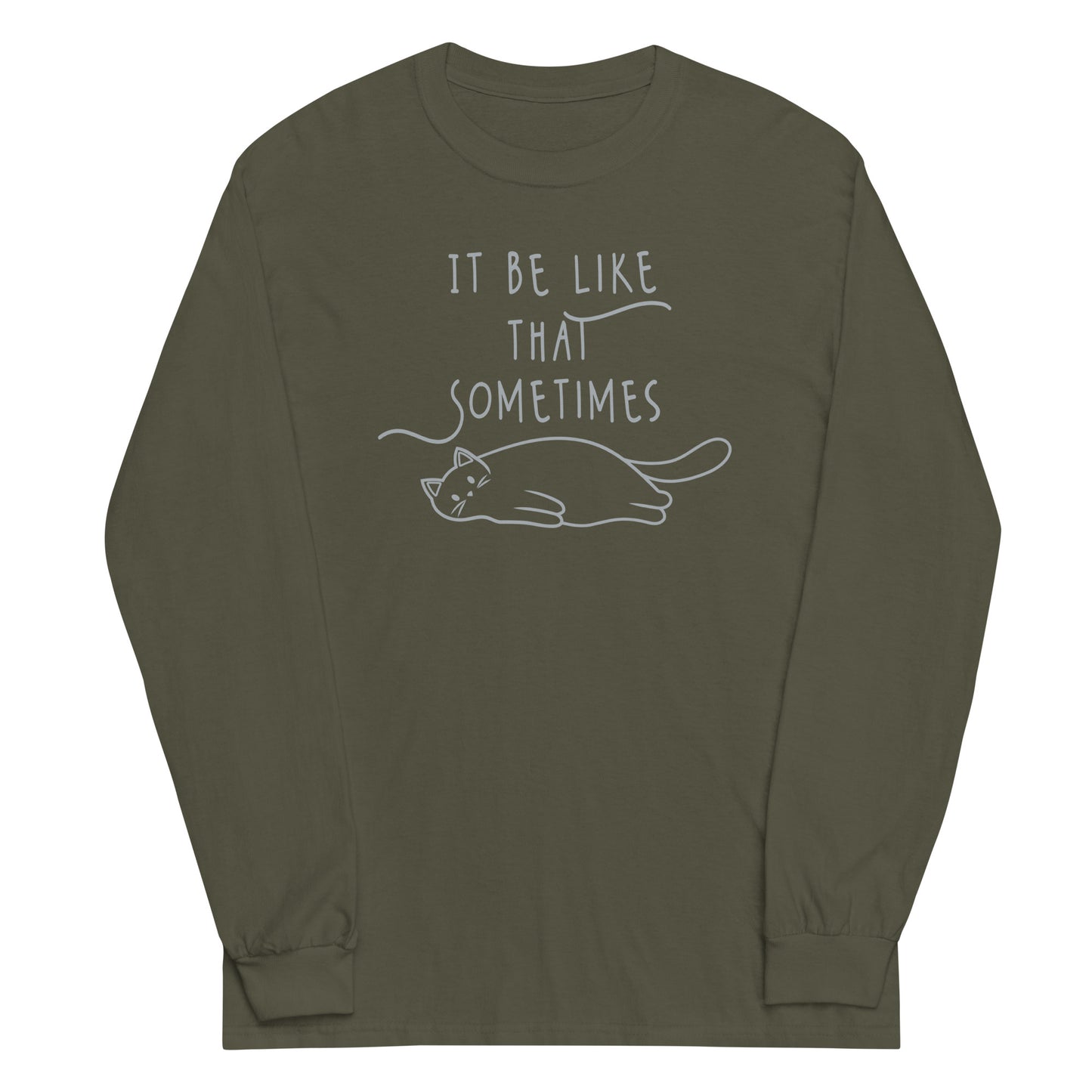 It Be Like That Sometimes Unisex Long Sleeve Tee