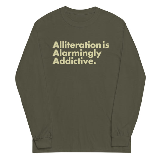 Alliteration Is Alarmingly Addictive Unisex Long Sleeve Tee