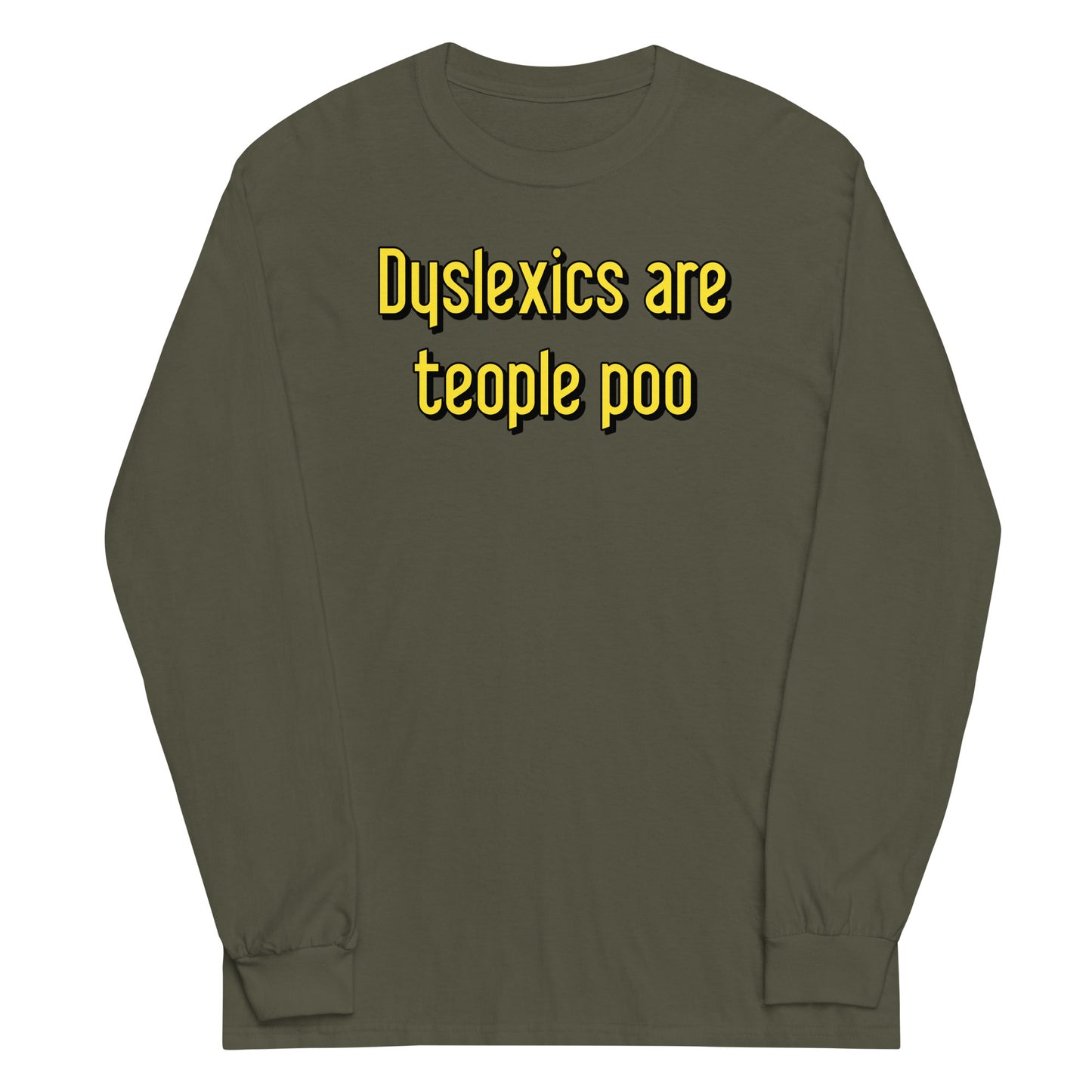 Dyslexics are teople poo Unisex Long Sleeve Tee