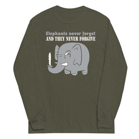 Elephants Never Forgive Unisex Long Sleeve Tee