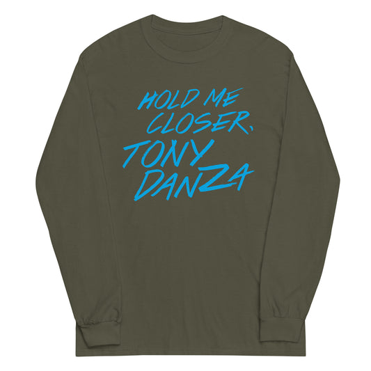 Hold Me Closer, Tony Danza Unisex Long Sleeve Tee