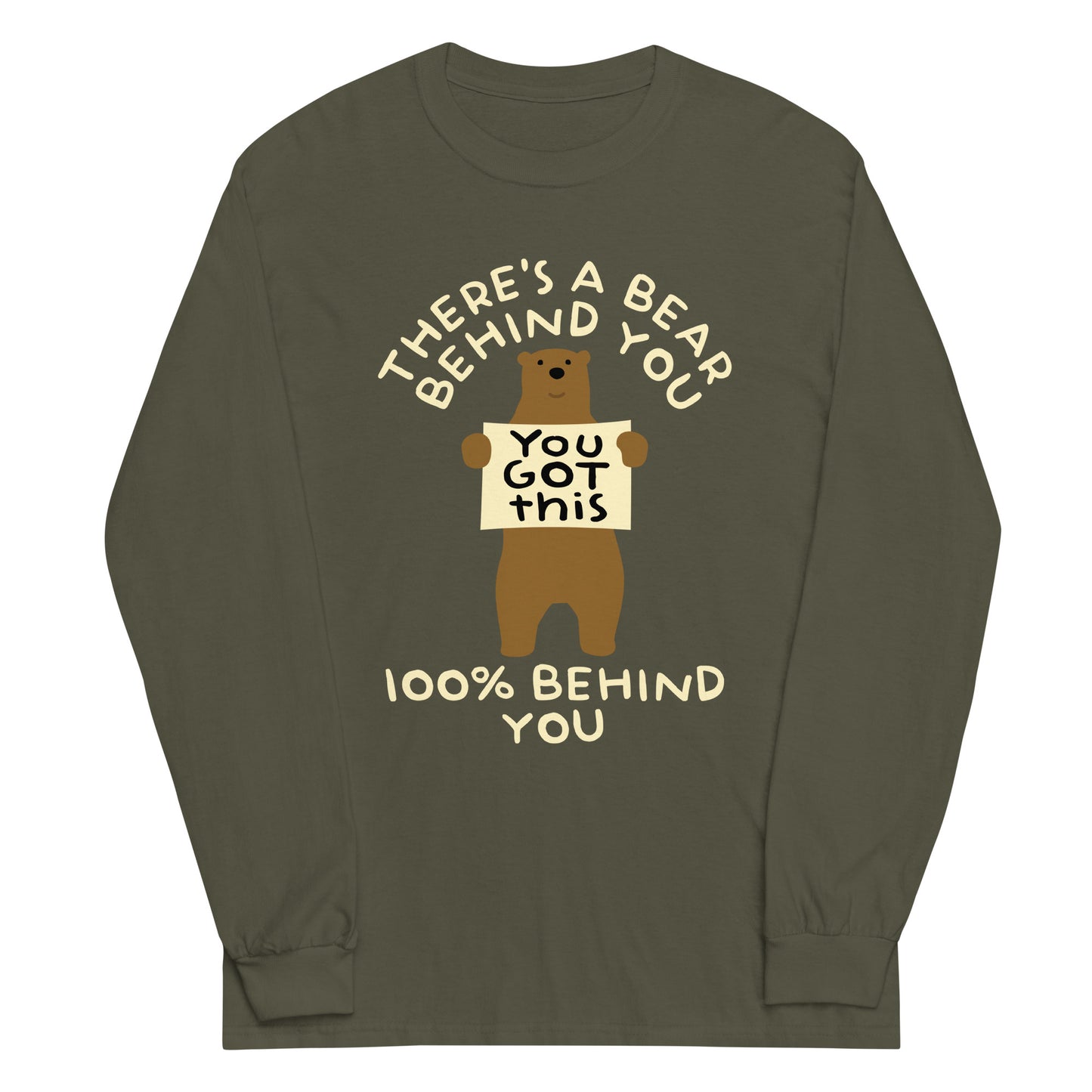 There's A Bear Behind You, 100% Behind You Unisex Long Sleeve Tee