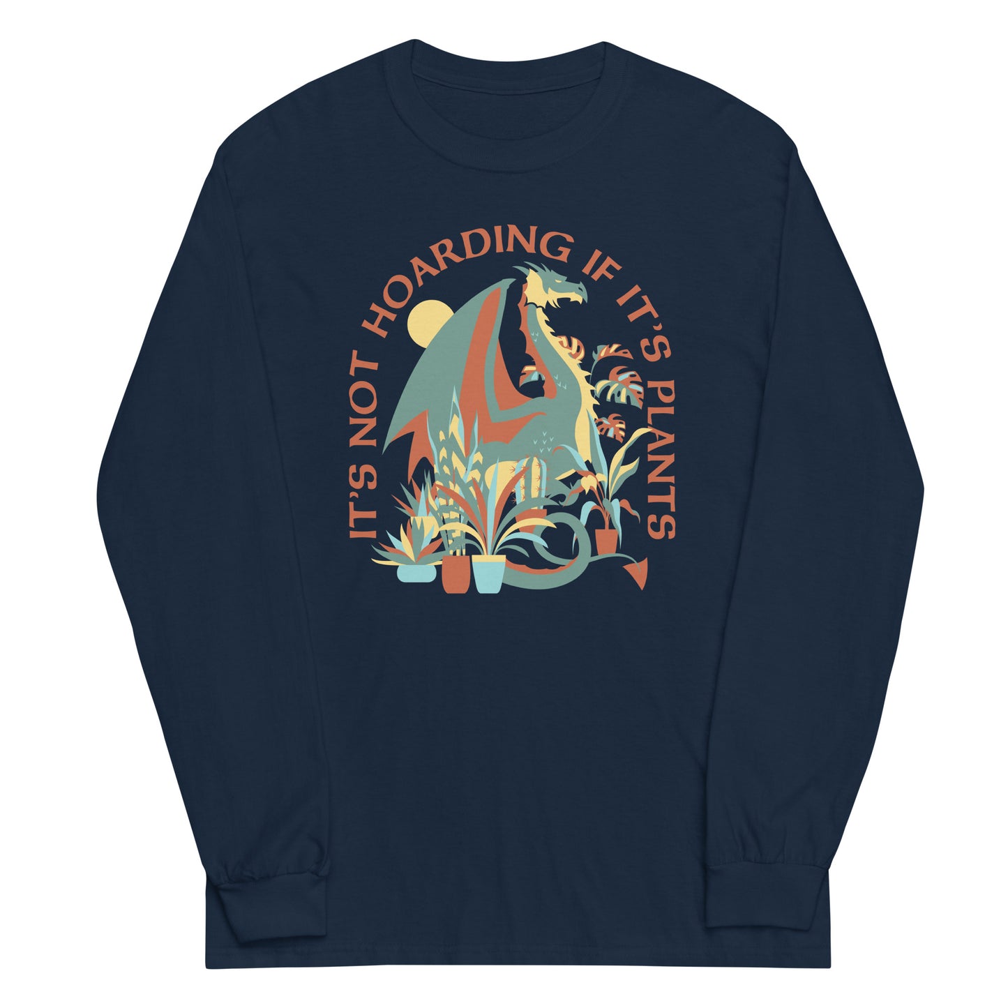 It's Not Hoarding If It's Plants Unisex Long Sleeve Tee