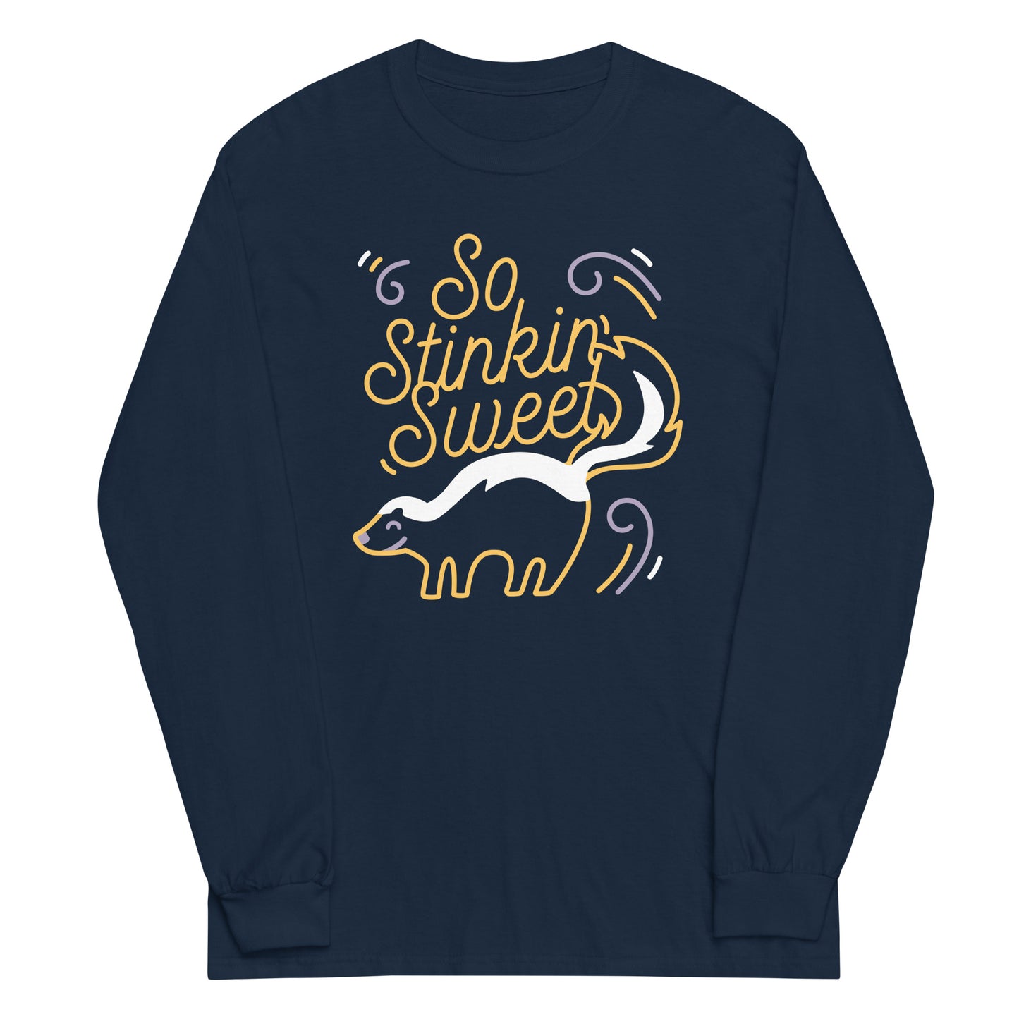 So Stinkin Sweet Unisex Long Sleeve Tee