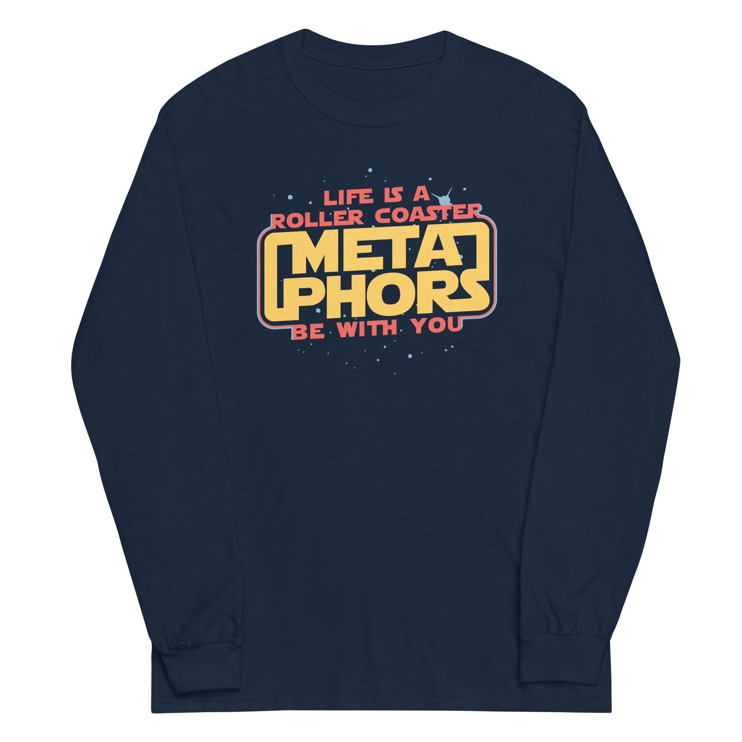 Meta Phors Be With You Unisex Long Sleeve Tee