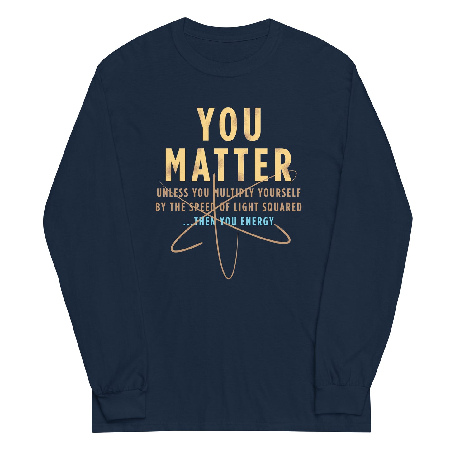 You Matter Unisex Long Sleeve Tee