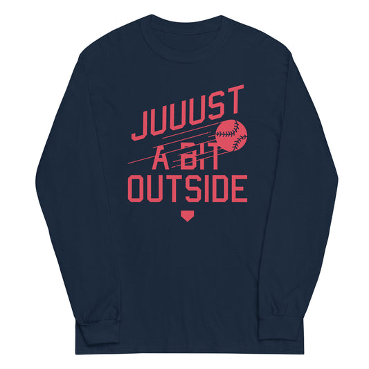 Just A Bit Outside Unisex Long Sleeve Tee