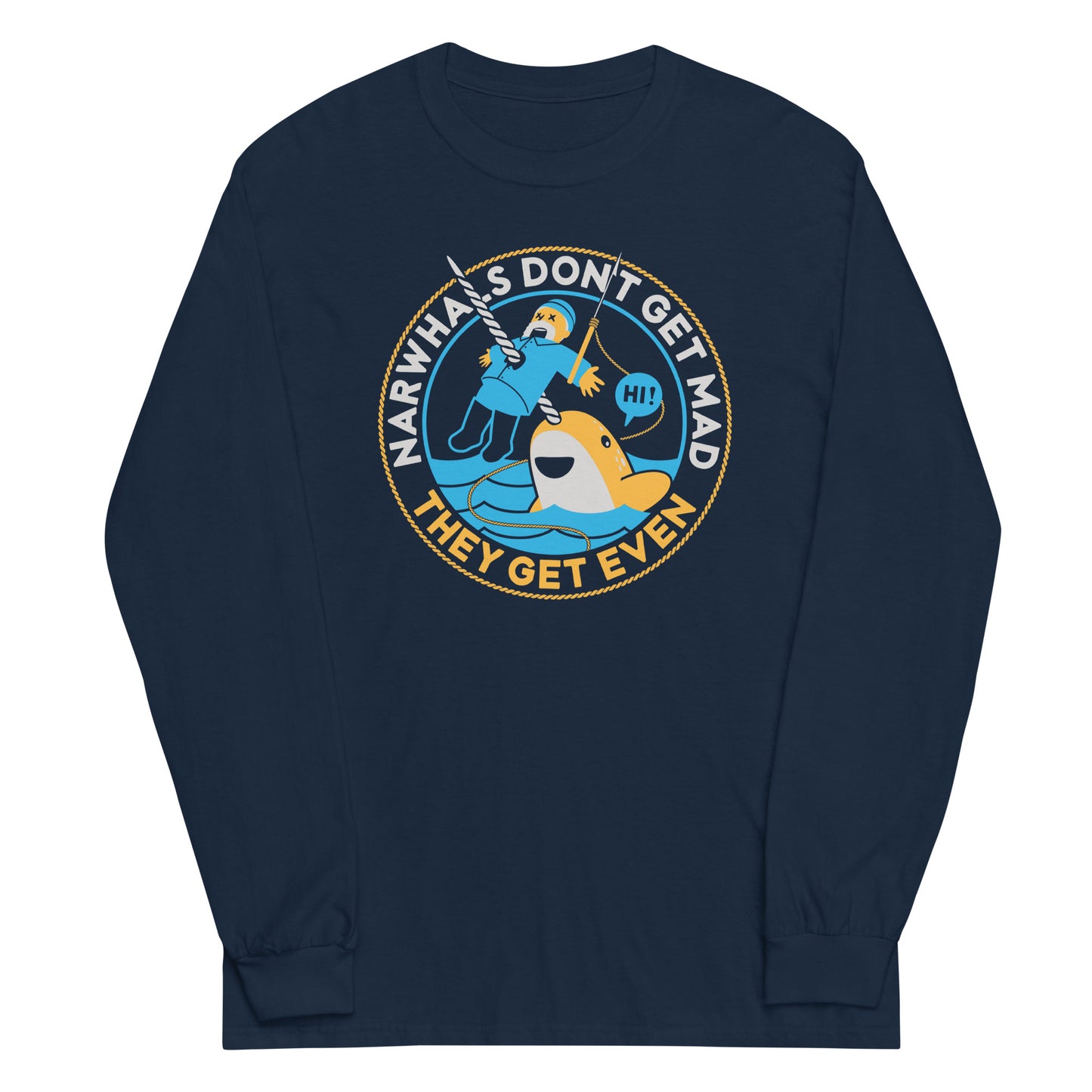 Narwhals Don't Get Mad Unisex Long Sleeve Tee