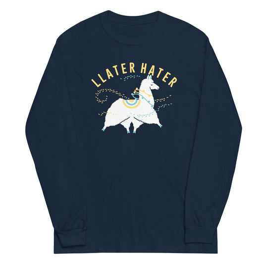 Llater Hater Unisex Long Sleeve Tee