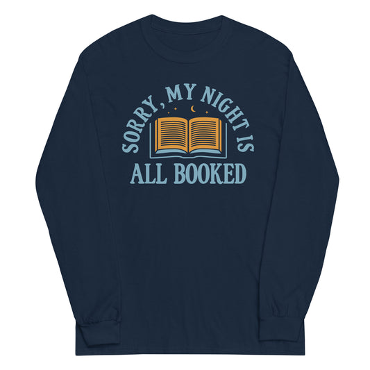 Sorry, My Night Is All Booked Unisex Long Sleeve Tee