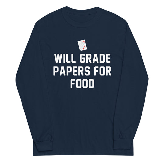 Will Grade Papers For Food Unisex Long Sleeve Tee