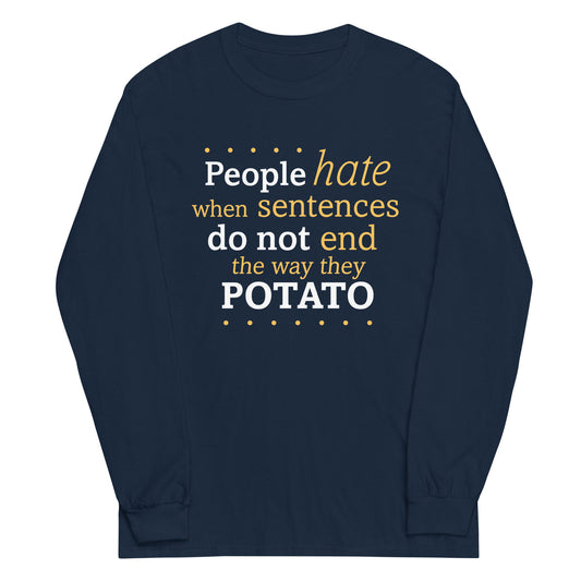 Sentences That End In Potato Unisex Long Sleeve Tee