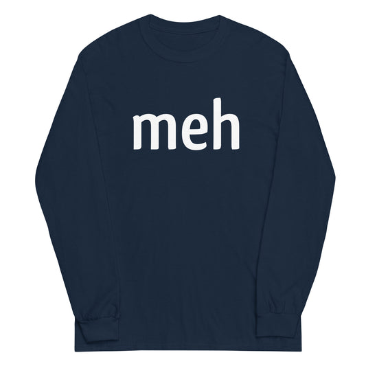 Meh Shirt Unisex Long Sleeve Tee