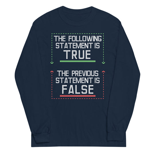 The Following Statement Is True Unisex Long Sleeve Tee