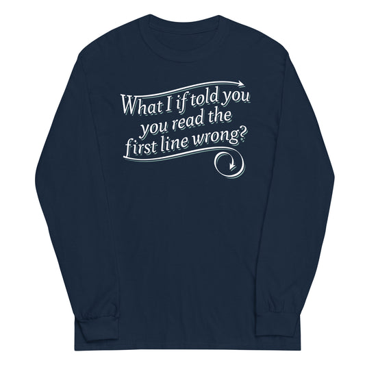 What I If Told You Unisex Long Sleeve Tee