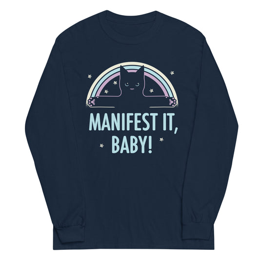 Manifest It, Baby! Unisex Long Sleeve Tee