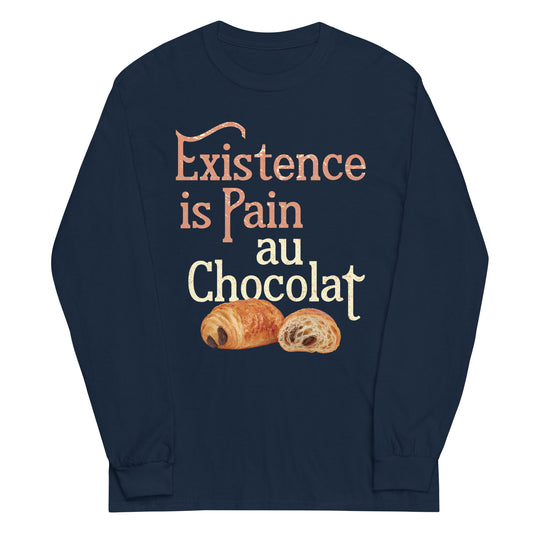 Existence Is Pain Au Chocolat Unisex Long Sleeve Tee