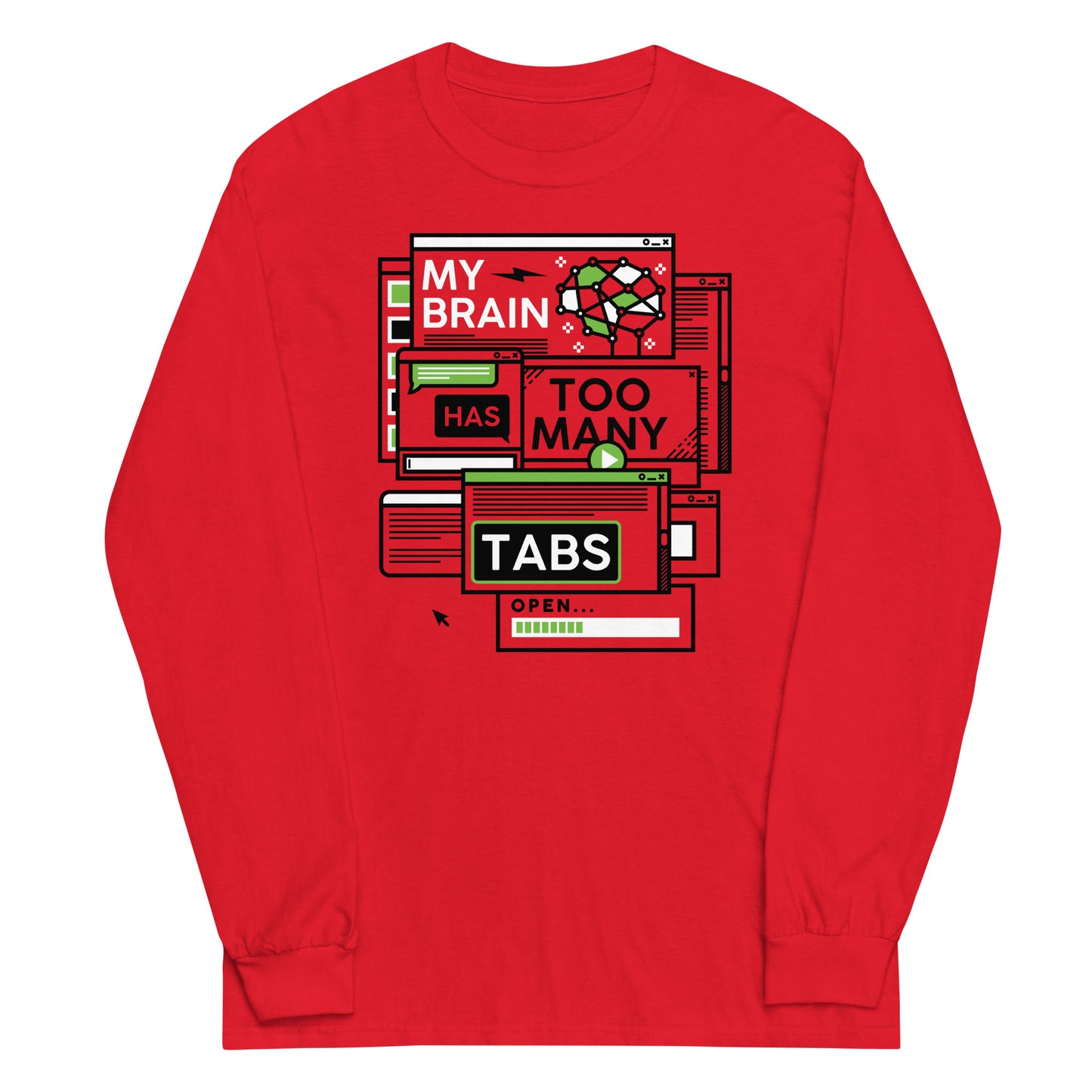 My Brain Has Too Many Tabs Open Unisex Long Sleeve Tee