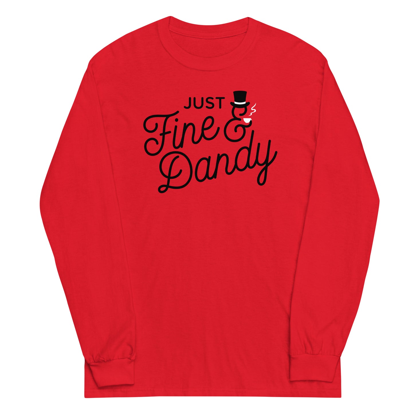 Just Fine And Dandy Unisex Long Sleeve Tee