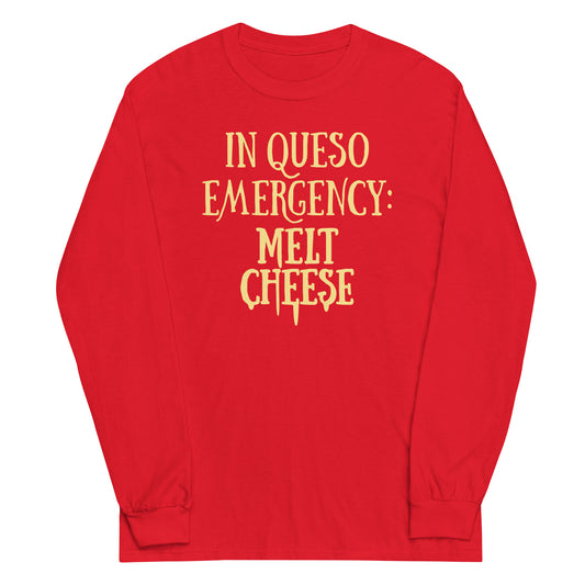 In Queso Emergency: Melt Cheese Unisex Long Sleeve Tee