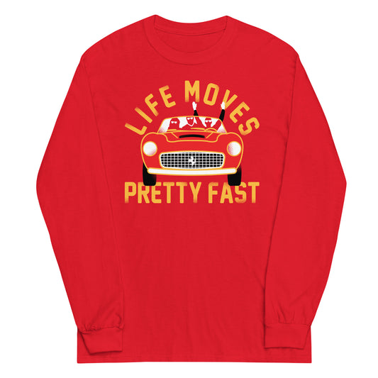 Life Moves Pretty Fast Unisex Long Sleeve Tee