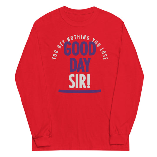 Good Day Sir! Unisex Long Sleeve Tee