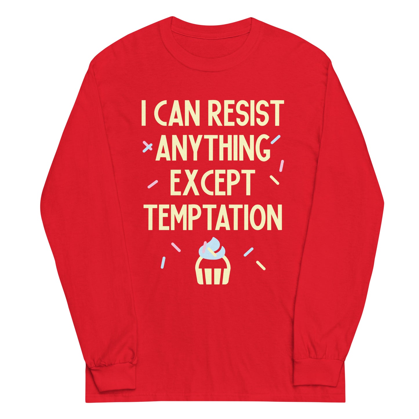 I Can Resist Anything Except Temptation Unisex Long Sleeve Tee