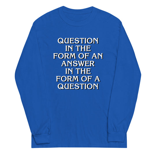 Question In The Form Of An Answer Unisex Long Sleeve Tee