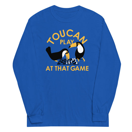 Toucan Play At That Game Unisex Long Sleeve Tee