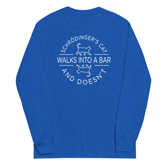 Schrodinger's Cat Walks Into A Bar Unisex Long Sleeve Tee